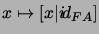 $ x \mapsto [x\vert
i\!d_{FA}]$