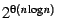 $2^{\theta \left(n\log n\right)}$