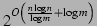 $2^{O\left(\frac{n\log n}{\log m}+\log m\right)}$